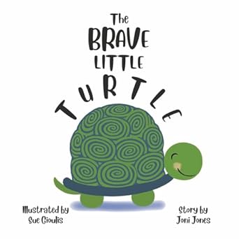 the brave little turtle 1st edition joni jones ,sue gioulis 1667871080, 978-1667871080