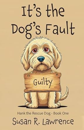 its the dogs fault 1st edition susan r lawrence 1649174543, 978-1649174543