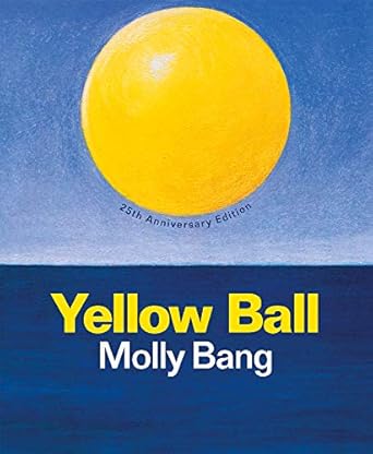 yellow ball 25 1st edition molly bang 1930900791, 978-1930900790