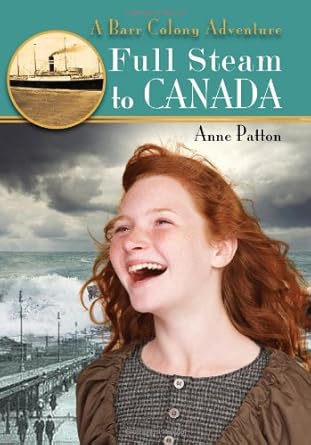 full steam to canada a barr colony adventure 1st edition anne patton 1550504576, 978-1550504576
