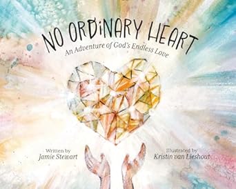 no ordinary heart an adventure of gods endless love 1st edition jamie stewart 1634897285, 978-1634897280