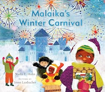 malaikas winter carnival 1st edition nadia l hohn ,irene luxbacher 1554989205, 978-1554989201