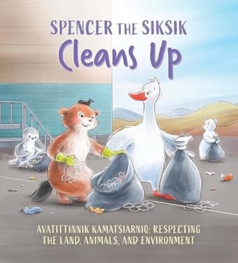 spencer the siksik cleans up 1st edition shawna thomson ,nadia sammurtok ,valentina jaskina 1774506823,