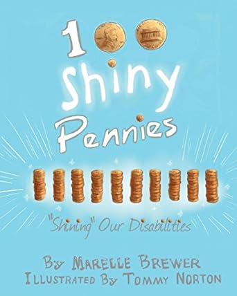 100 shiny pennies shining our disabilities 1st edition marelle brewer ,tommy norton 0997812710, 978-0997812718