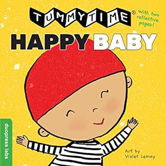 tummytime happy baby a perfect book for parents and caregivers home with babies this summer 1st edition