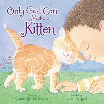 only god can make a kitten 1st edition rhonda gowler greene ,laura j bryant 0310731704, 978-0310731702