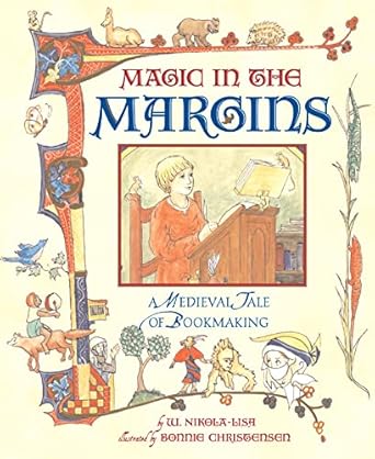 magic in the margins a medieval tale of bookmaking 1st edition w nikola lisa ,bonnie christensen 0618496424,