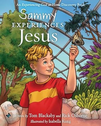 sammy experiences jesus 1st edition tom blackaby ,rick osborne ,isabella kung 1433679817, 978-1433679810