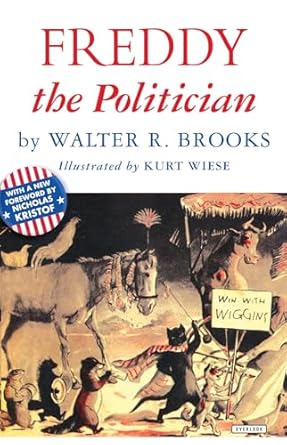 freddy the politician 1st edition walter r brooks ,kurt wiese ,nicholas kristof 1468316885, 978-1468316889