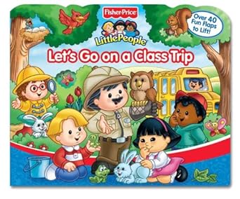 fisher price lets go on a class trip lift the flap 1st edition carol monica ,si artists 0794412912,