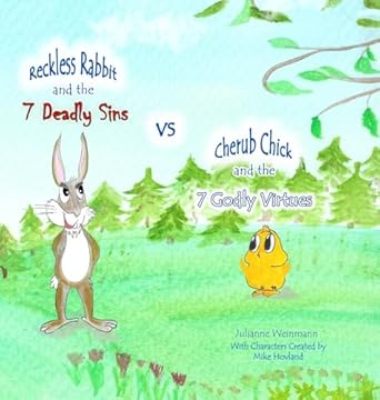 the 7 deadly sins vs the 7 godly virtues reckless rabbit and cherub chick explain 1st edition julianne