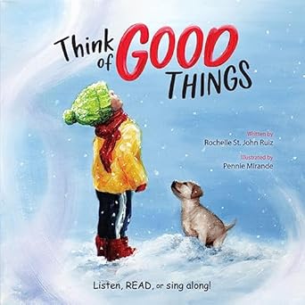 think of good things a christian book that helps kids shift their focus from fear to positive thoughts 1st