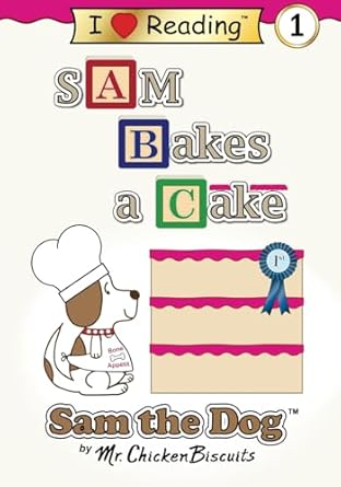 sam bakes a cake 1st edition mr chickenbiscuits 1790725313, 978-1790725311