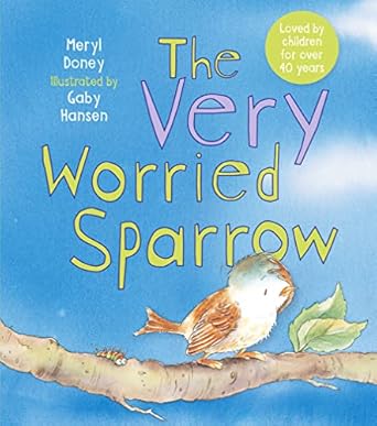 the very worried sparrow 1st edition meryl doney ,gaby hansen 0745979858, 978-0745979854