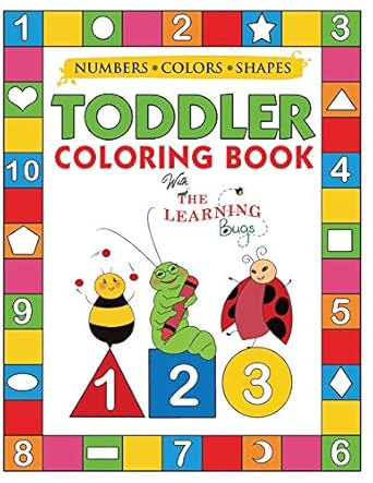 my numbers colors and shapes toddler coloring book with the learning bugs fun childrens activity coloring