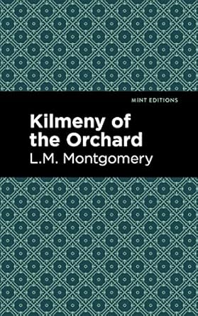 kilmeny of the orchard 1st edition l m montgomery ,mint s 1513220624, 978-1513220628
