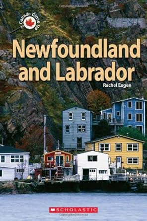 newfoundland and labrador 1st edition rachel eagen 054598906x, 978-0545989060