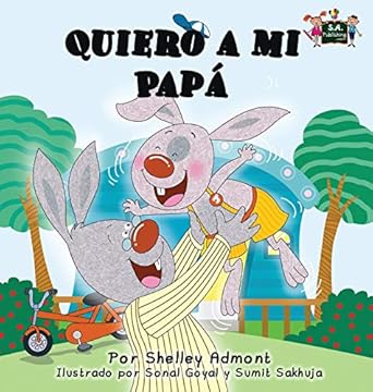 quiero a mi papa i love my dad 1st edition shelley admont ,kidkiddos books 1772684732, 978-1772684735