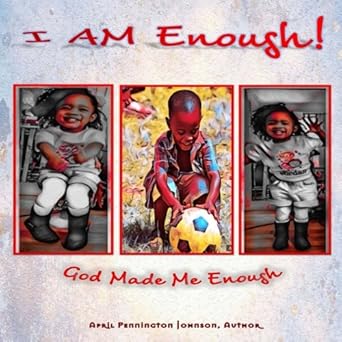 i am enough god made me enough 1st edition april pennington johnson 0692078304, 978-0692078303