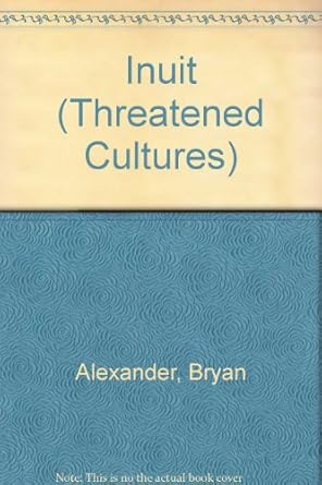 inuit 1st edition bryan alexander ,cherry alexander 0811423018, 978-0811423014