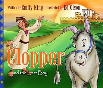 clopper and the lost boy 1st edition emily king ,ed olson 0825429463, 978-0825429460