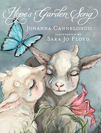 hopes garden song 1st edition johanna cannelongo ,sara jo floyd 1662918925, 978-1662918926