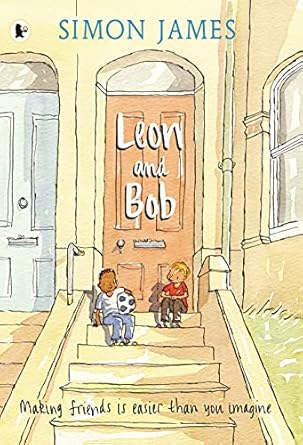 leon and bob 1st edition simon james 1406308498, 978-1406308495