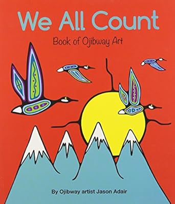 we all count book of ojibway art 1st edition jason adair 1554763967, 978-1554763962
