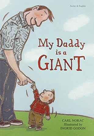 my daddy is a giant in arabic and english 1st edition carl norac ,ingrid godon 1844443523, 978-1844443529