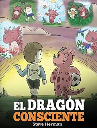 el dragon consciente un libro de dragones sobre la conciencia plena un adorable cuento infantil para ensenar