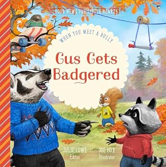 gus gets badgered when you meet a bully 1st edition julie lowe ,joe hox 1645074420, 978-1645074427