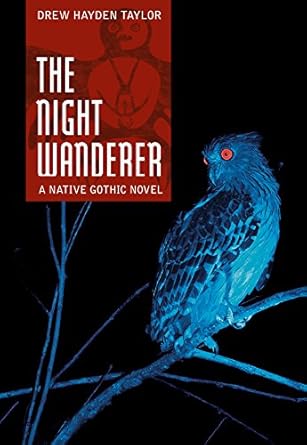 the night wanderer 1st edition drew hayden taylor ,gabrielle grimard ,michael wyatt 1554510996, 978-1554510993