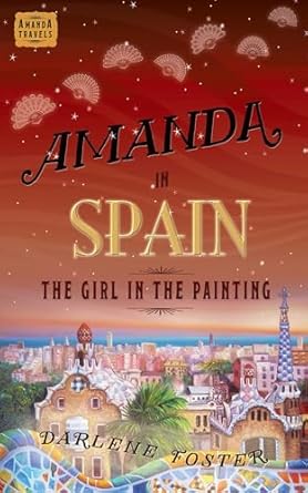 amanda in spain the girl in the painting 1st edition darlene foster 1926760557, 978-1926760551