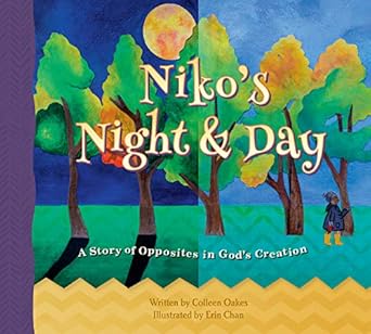 nikos night and day a story of opposites in gods creation 1st edition colleen oakes ,erin chan 0758662084,