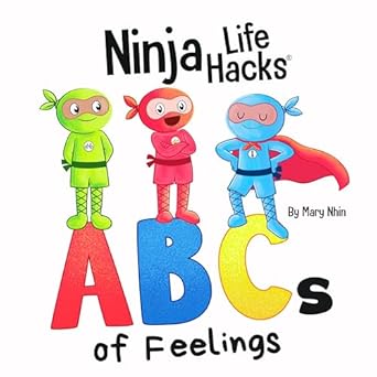 ninja life hacks abcs of feelings perfect childrens board book for babies toddlers preschool about the