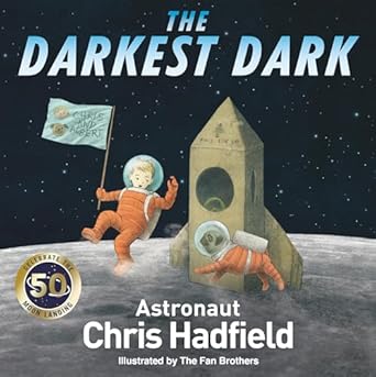 the darkest dark 1st edition chris hadfield ,kate fillionthe fan brothers 0316394726, 978-0316394727