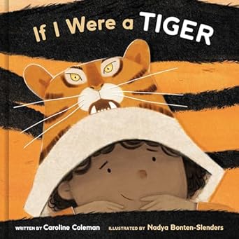 if i were a tiger a picture book 1st edition caroline coleman ,nadya bonten slenders 0593235541,