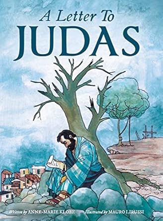 a letter to judas 1st edition anne marie klobe ,paul weisser ,mauro lirussi 1737880830, 978-1737880837