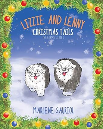 lizzie and lenny christmas tails 1st edition marlene sauriol 1645693597, 978-1645693598