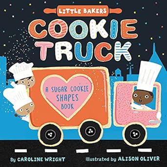 cookie truck a sugar cookie shapes book 1st edition caroline wright ,alison oliver 0063071843, 978-0063071841