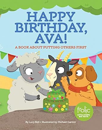 happy birthday ava a book about putting others first 1st edition lucy bell ,michael garton 1506417868,
