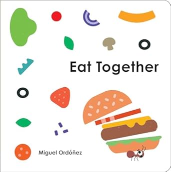 eat together 1st edition miguel ordonez 0593384806, 978-0593384800