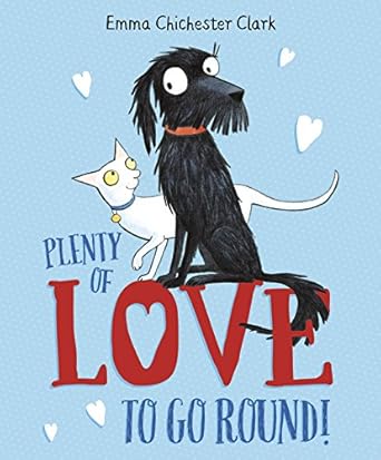 plenty of love to go round 1st edition emma chichester clark ,sue buswell 1782951482, 978-1782951483