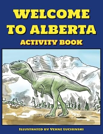 welcome to alberta activity book 1st edition dan kostka ,verne luchinski 1998568148, 978-1998568147