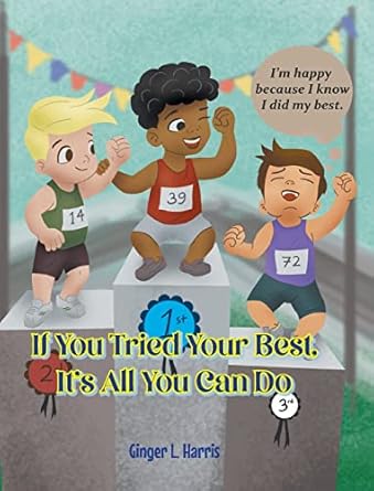 if you tried your best its all you can do 1st edition ginger l harris 1098099400, 978-1098099404