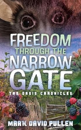 freedom through the narrow gate 1st edition mark david pullen 1636983812, 978-1636983813