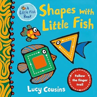 shapes with little fish 1st edition lucy cousins 1536212962, 978-1536212969