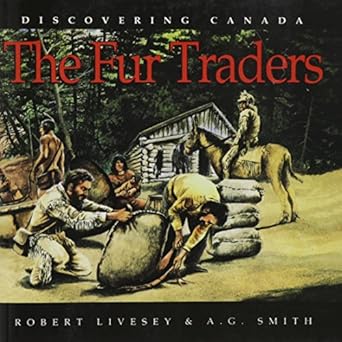 fur traders 1st edition robert livesey ,a g smith 0773753044, 978-0773753044