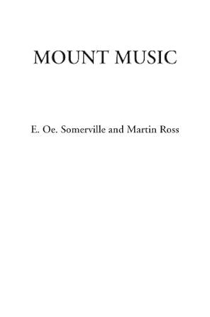 mount music 1st edition e oe somerville ,martin ross 1414257163, 978-1414257167