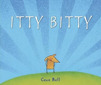 itty bitty 1st edition cece bell 0763636169, 978-0763636166